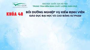 Bồi dưỡng nghiệp vụ kiểm định viên giáo dục đại học và cao đẳng sư phạm Khóa 48 (Đợt 3 năm 2025)